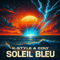 K-Style & Coly - Soleil Bleu (Original Mix)