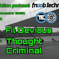 Tek-Connektion Podcast on Fnoob Dec 20: Fil Devious & Thought Criminal