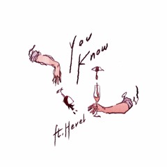 You Know (ft. hevel)