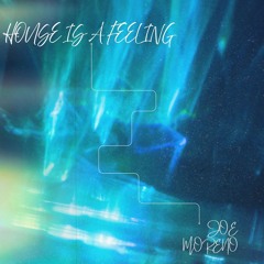 House Is a Feeling