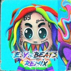 6ix9ine - Gooba (E.Y. Beats Remix)