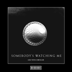 Luca Testa & Sam Allan - Somebody's Watching Me [Hardstyle Remix]