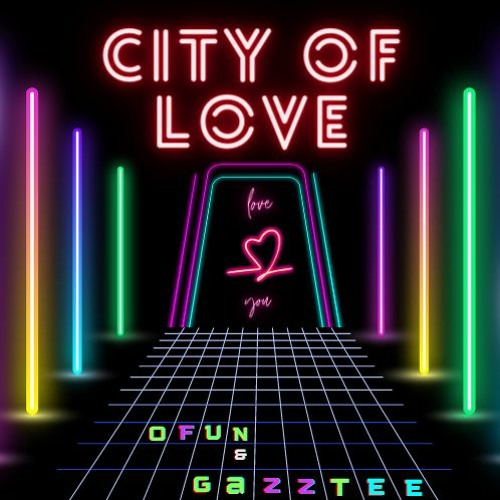 City of love - Ofun x Gazztee