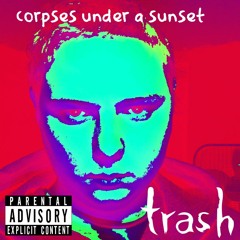 Corpses Under A Sunset [Prod Rollie]