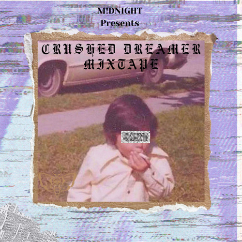Crushed Dreamer (Ft. ograbbitwalker) [Prod. M!DNIGHT]