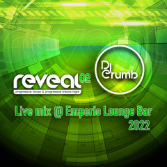 Dj Crumb (SVK)_Reveal 02 (Live@Emporio Lounge Bar 2022)