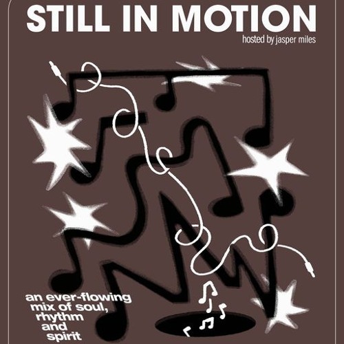Still In Motion w/ Jasper Miles - August 27th 2026