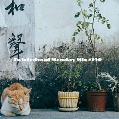Twistedsoul Monday Mix #390