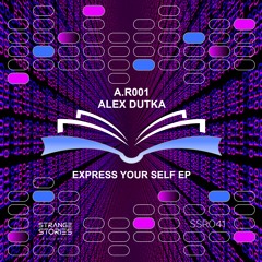 PremEar: A.R001 & Alex Dutka- Express Your Self [SSR041]