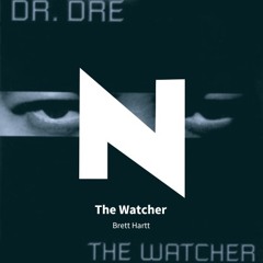 WATCHER (Brett Hartt Edit)