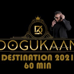 DJ DOGU KAAN CD VOL " destination 2021 " (INSTAGRAM LIVE PERFORMANCE) 60MIN