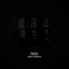 PWCCA - Sinister Atmosphere