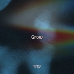 Grow