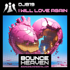 DJB19 - I Will Love Again - 🔥 UK Bounce 🔥