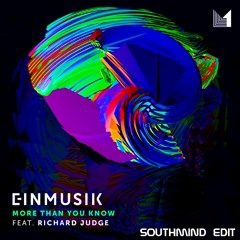 Einmusik & Richard Judge - More Than You Know (Southmind Edit)