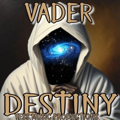 Vader x Yess Music - Destiny