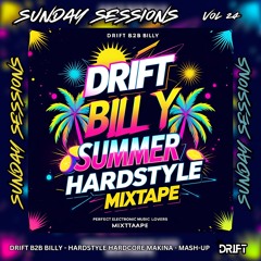 SUNDAY SESSIONS VOL 24  - DRIFT B2B DJ BILLY - HARDSTYLE  HARDCORE MAKINA MASH-UP