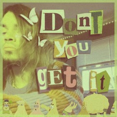 DAILEY DEMOS 20: DONT YOU GET IT (PROD. CLOUD)