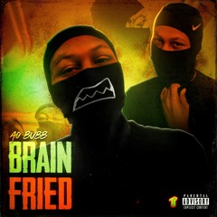 AO Bubb - Brain Fried [Thizzler Exclusive]