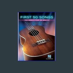{pdf} 💖 First 50 Songs You Should Play on Ukulele {PDF EBOOK EPUB KINDLE}