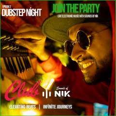 CLUB SOUNDS OF NIK- Episode 2 Dubstep Night
