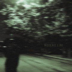 Where I Be (Prod. Pyctur)