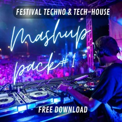 Festival Techno & Tech-House  Mashup Pack #1 (FREE DOWNLOAD)