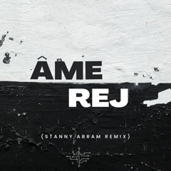 Âme - Rej (Stanny Abram Mix)