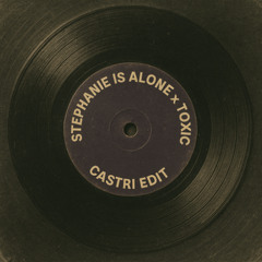Stephanie Is Alone X Toxic (Castri Edit) (pitched intro for copyright)