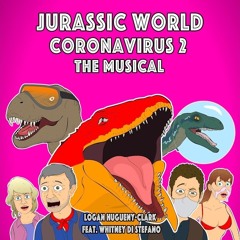 Jurassic World Coronavirus 2 The Musical (feat. Whitney Di Stefano)