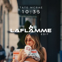 Tate McRae - 10:35 (LaFLAMME's 'Beat Goes On' Edit)