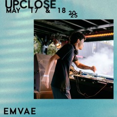 Emvae - Upclose 2025