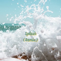 Splash (Majesty Remix)