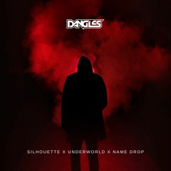 Silhouettes X Underworld X Name Drop (DANGLES Mashup)