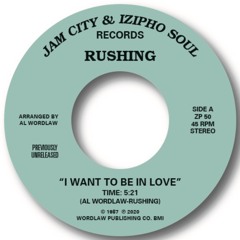 RUSHING - I WANT TO BE IN LOVE