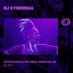 DJ SYNERGIA | Microcosmos Records Series Ep. 28 | 01/03/2024