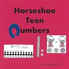 *= Horseshoe Teen Numbers (Math Series Book 6) BY: Penny Steinke (Author) =E-book@