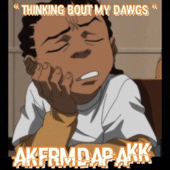 THINKIN BOUT MY DAWGS ( rough draft)