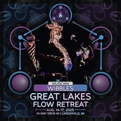 Great Lakes Flow Festival - Wibbles 2025
