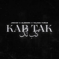 KAB TAK | JOKHAY | ALEEM RK | TALHA YOUSUS kab tak