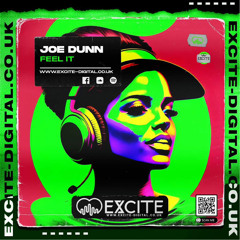 Joe Dunn - Feel It (OUT NOW ON EXCITE DIGITAL)