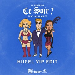 Ce Soir? (HUGEL VIP Edit)