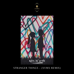 Stranger Things - (XVMX Remix)