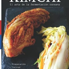 )= Kimchi El arte de la fermentaci�n coreana, Gu�a paso a paso sobre fermentaci�n coreana y pro