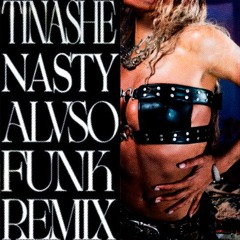 TINASHE - NASTY (ALVSO FUNK REMIX)