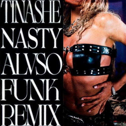 TINASHE - NASTY (ALVSO FUNK REMIX)