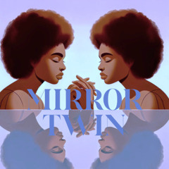 MIRROR TWIN