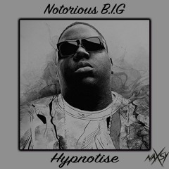 Notorious B.I.G - Hypnotise (Naxsy Remix)