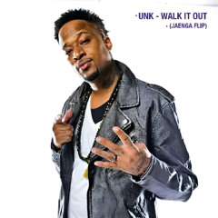 Unk - Walk it out (Jaenga Flip)