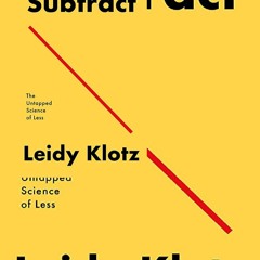 pdf download Subtract: The Untapped Science of Less